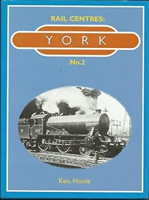 Rail Centres: York No. 2 By Hoole K. Book • £3.49