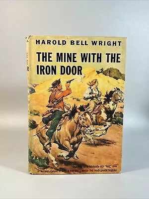 The Mine With The Iron Door By Harold Bell Wright 1923 1st Edition Hardcover • $19.99