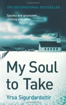 My Soul To Take: Thora Gudmundsdottir Book 2-Yrsa Sigurdardott ..9780340920664 • £3.51