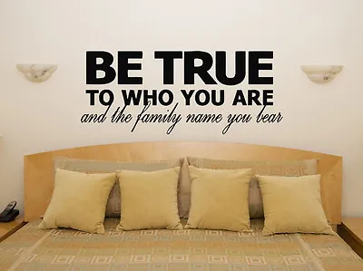 £50.56 • Buy Be True To Who You Are Family Name Bedroom Room Decal Wall Art Sticker Picture