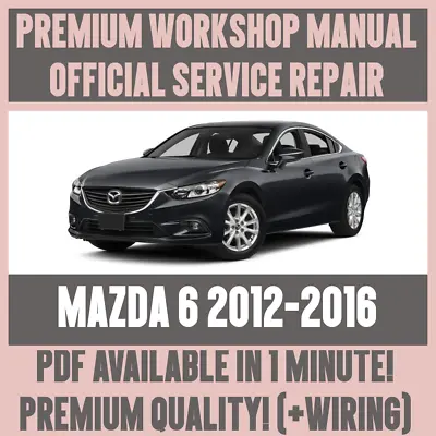 WORKSHOP MANUAL SERVICE & REPAIR GUIDE For MAZDA 6 2012-2016 +WIRING • $11.95