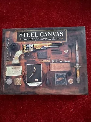 Vintage Book Steel Canvas The Art Of American Arms By R L Wilson • $29.95