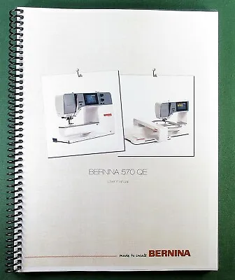 Bernina 570QE Instruction Manual: Full Color & Protective Covers! • $31.50