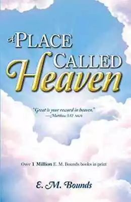 A Place Called Heaven - Paperback By Bounds E. M. - Good • $4.92