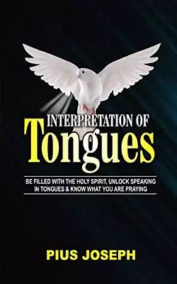 Interpretation Of Tongues: Be Filled With The Spirit Unlock Speaking In Tong<| • $29.65