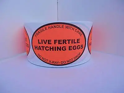 $18.90 • Buy LIVE FERTILE HATCHING EGGS Handle/Care Do Not X-Ray Oval Label Fluor Red 250/rl
