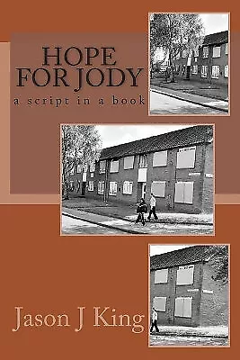 Hope For Jody By Jason J King - New Copy - 9781514379509 • £8.12