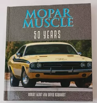 MOPAR MUSCLE 50 YEARS By Robert Genat & David Newhardt  HC 2005 • $30