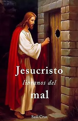 Jesucristo Lbranos Del Mal By Sa?l Cruz Paperback Book • $14.55