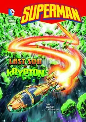 Last Son Of Krypton; DC Super Heroes Superm- 1434213706 Michael Dahl Paperback • $4.28