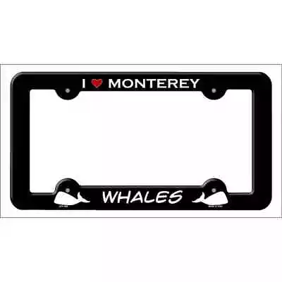 I Love Monterey Whales Novelty Metal License Plate Frame • $19.98