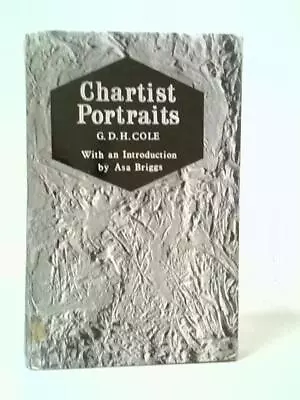 Chartist Portraits (G. D. H. Cole - 1965) (ID:14670) • £8.83