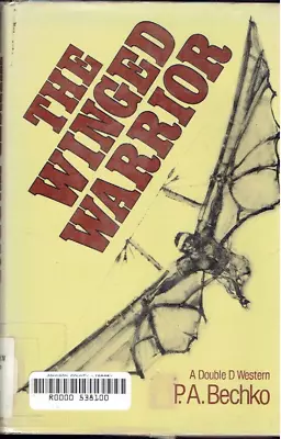 The Winged Warrior By P.  A. Bechko  1st Edition Hardcover Western • $12