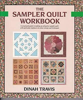 The Sampler Quilt Workbook By Travis Dinah Hardback Book The Cheap Fast Free • £3.49