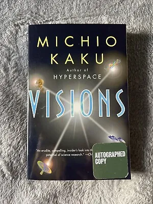 Visions How Science Will Revolutionize The 21st Century By Michio Kaku Signed • $17.99