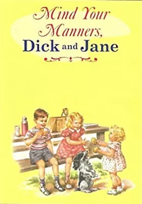 Mind Your Manners Dick And Jane Noah Harlan Micol Ostow • $5.89