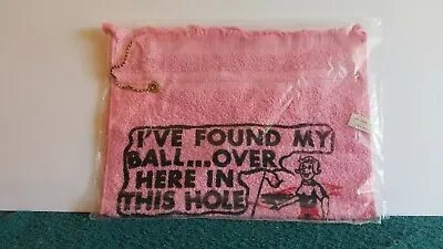 Golf Towel I've Found My Ball In This Hole Novelty USA New Pink NOS Vtg Funny • $10.61