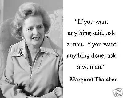 Margaret Thatcher  Ask A Woman  Funny Leadership Quote 8 X 10 Photo Picture #gn1 • $5.99