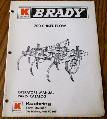 $19.99 • Buy Brady 700 Chisel Plow Operators & Parts Manual 781 Koehring Farm Equipment