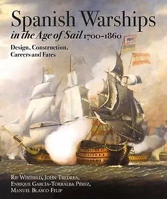 Spanish Warships In The Age Of Sail 1700-1860 - 9781526790781 • £34.31