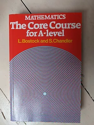 Nearly Mint Condition  Brand New Mathematics: The Core Course For A-Level  • £18