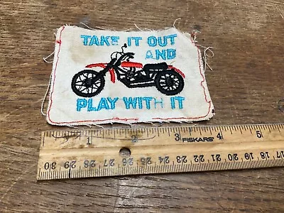 Take It Out And Play With It Motorcycle Vintage Patch • $3.25