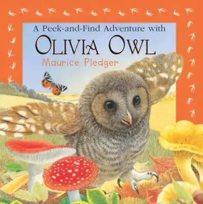 A Peek-and-Find Adventure With Olivia Owl (Maurice Pledger Peek And Find) - GOOD • $6.98