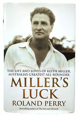 Miller's Luck The Life And Loves Of Keith Miller Roland Perry Cricket Biography • $43