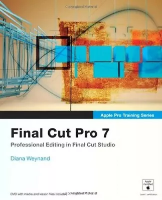 £1.25 • Buy Apple Pro Training Series: Final Cut Pro 7 By Diana Weynand