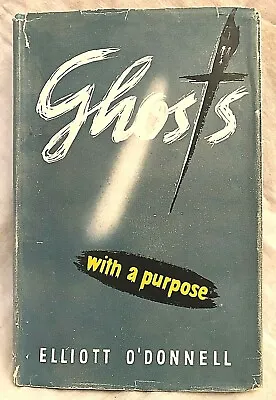 Elliott O'Donnell - Ghosts With A Purpose - 1st/1st 1951 Rider - Supernatural • $172.64