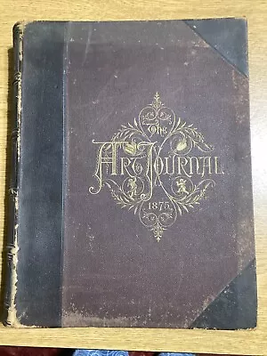 The ART JOURNAL Contains 47 Engravings Published By D. Appleton & Co. 1875 • $125
