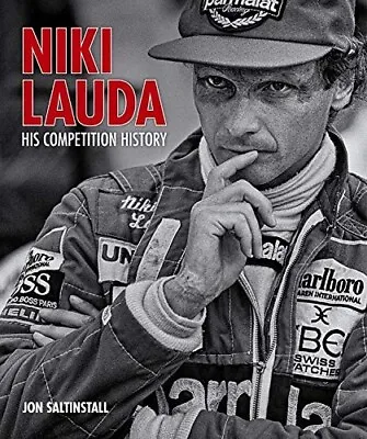 Niki Lauda: His Competition History By Jon Saltinstall • $29.02