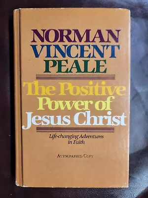 The Positive Power Of Jesus Christ ~ SIGNED By Norman Vincent Peale 1980 Hc ~ VG • $45