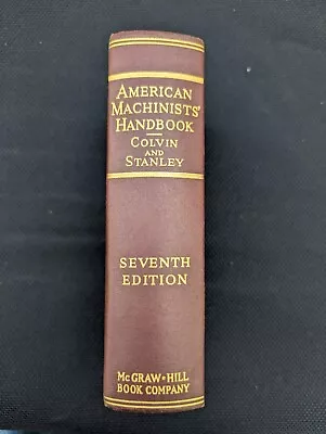 Vintage 1940 American Machinists' Handbook 7th Edition Colvin & Stanley • $9.99