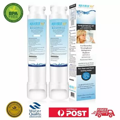 $79 • Buy 2X ELECTROLUX WESTINGHOUSE 807946705 / EPTWFU01 By AQUA BLUE H2O For WHE6874SA