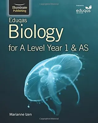 Eduqas Biology For A Level Year 1 & AS: Student Book By Izen Marianne Book The • £3.49