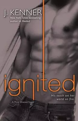 Ignited: A Most Wanted Novel - 0804176701 Paperback J Kenner • $4.57