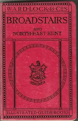 WARD LOCK RED GUIDE BOOK - BROADSTAIRS & NORTH-EAST KENT - 1919/20 - 6th Edition • £20.99