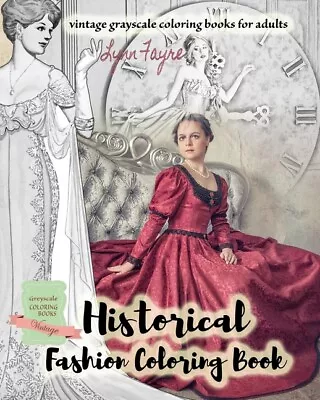 Historical Fashion Coloring Book - Vintage Grayscale Coloring Books For Adu... • $9.92