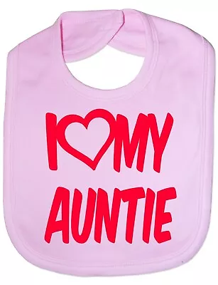 I Love My Auntie Boys Girls Baby Feeding Bib Gift One Size • £4.99