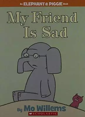 My Friend Is Sad (An Elephant & Piggie Book) - Paperback By Mo Willems - GOOD • $3.75