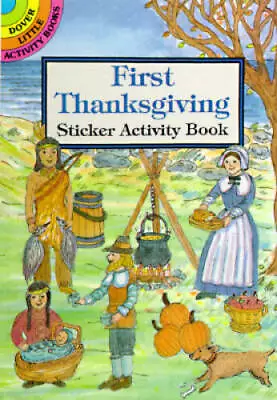 First Thanksgiving Sticker Activity Book (Dover Little Activity Books St - GOOD • $4.57