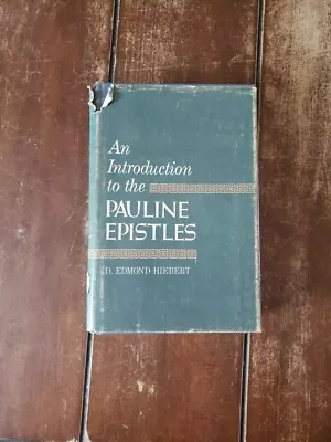 An Introduction To The Pauline Epistles By D. Edmond Hiebert (Hardcover 1954) • $9.99