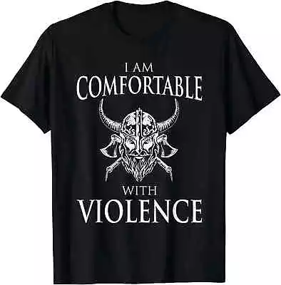 HOT! Funny Viking I Am Comfortable With Violence Gift T-Shirt S-5XL Best Gift • $19.99