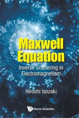 Hiroshi Isozaki Maxwell Equation: Inverse Scattering In  (Paperback) (UK IMPORT) • $79.06