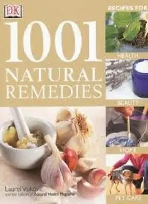 1001 Natural Remedies By Laurel Vukovic. 9781405357579 • £2.74