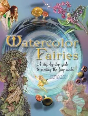 $5 • Buy Watercolor Fairies: A Step-By-Step Guide To Creating The Fairy World