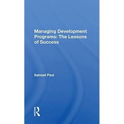 Managing Development Programs: The Lessons Of Success:  - Paperback / Softback N • £44.01