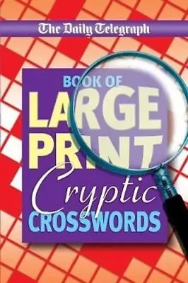 Daily Telegraph Book Of Large Print Cryptic Crosswords 9781509893294 | Brand New • £9.99