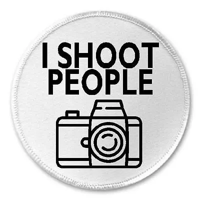 I Shoot People - 3  Sew / Iron On Patch Camera Photography Photographer Humor • $3.99